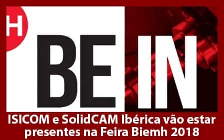 ISICOM e SolidCAM Ibérica vão estar presentes na Feira Biemh 2018