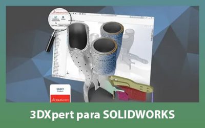 Apresentamos-lhe o 3DXpert para SOLIDWORKS