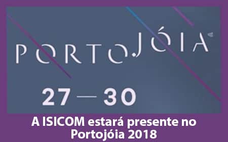 A ISICOM vai estar presente na Portojóia 2018