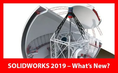 SOLIDWORKS 2019 – What’s New?