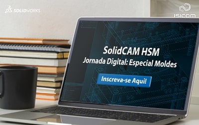 Webinar Especial Moldes : SolidCAM HSM Turbo